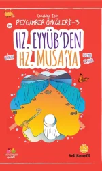Hz.Eyüp'ten Hz.Musa'ya-Çocuklar İçin Peygamber Öyküleri 3