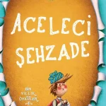 Aceleci Şehzade-Bin Yıllık Öyküler Serisi 4