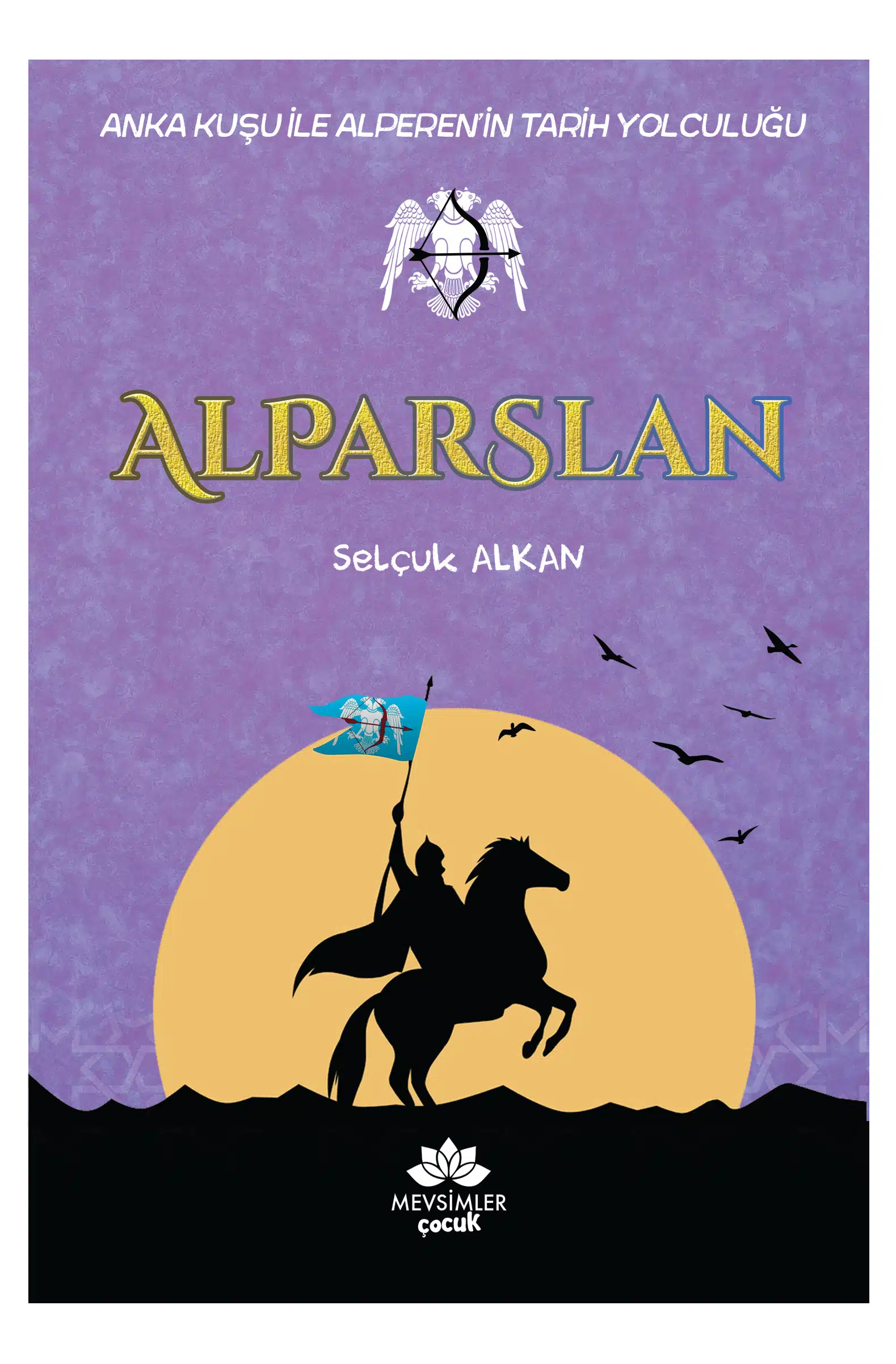 Anka Kuşu ile tarih yolculuğuna çıkan Alperen’in Sultan Alparslan’la tanıştığı ve Büyük Selçuklu’nun iç ve dış mücadelelerini keşfettiği 9–13 yaş çocuk romanı