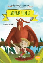 Arzularına yenik düşen Alperen’in Anka Kuşu ile çıktığı içsel yolculuğu anlatan 9+ yaş fantastik çocuk romanı