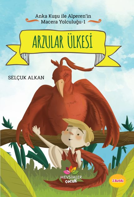 Arzularına yenik düşen Alperen’in Anka Kuşu ile çıktığı içsel yolculuğu anlatan 9+ yaş fantastik çocuk romanı