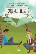 Düşünce Ülkesi’nde Alperen’in aklın ve düşünmenin önemini keşfettiği fantastik hikâye (9+ yaş)