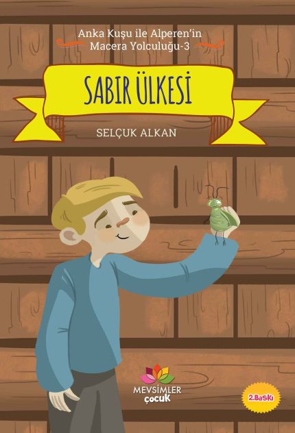 Sabır Ülkesi’nde isyan ve kuraklıkla mücadele eden Alperen’in sabır ve liderlik dolu macerası (9+ yaş)
