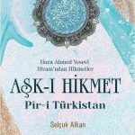 Hoca Ahmed Yesevi Divanı'ndan Hikmetler