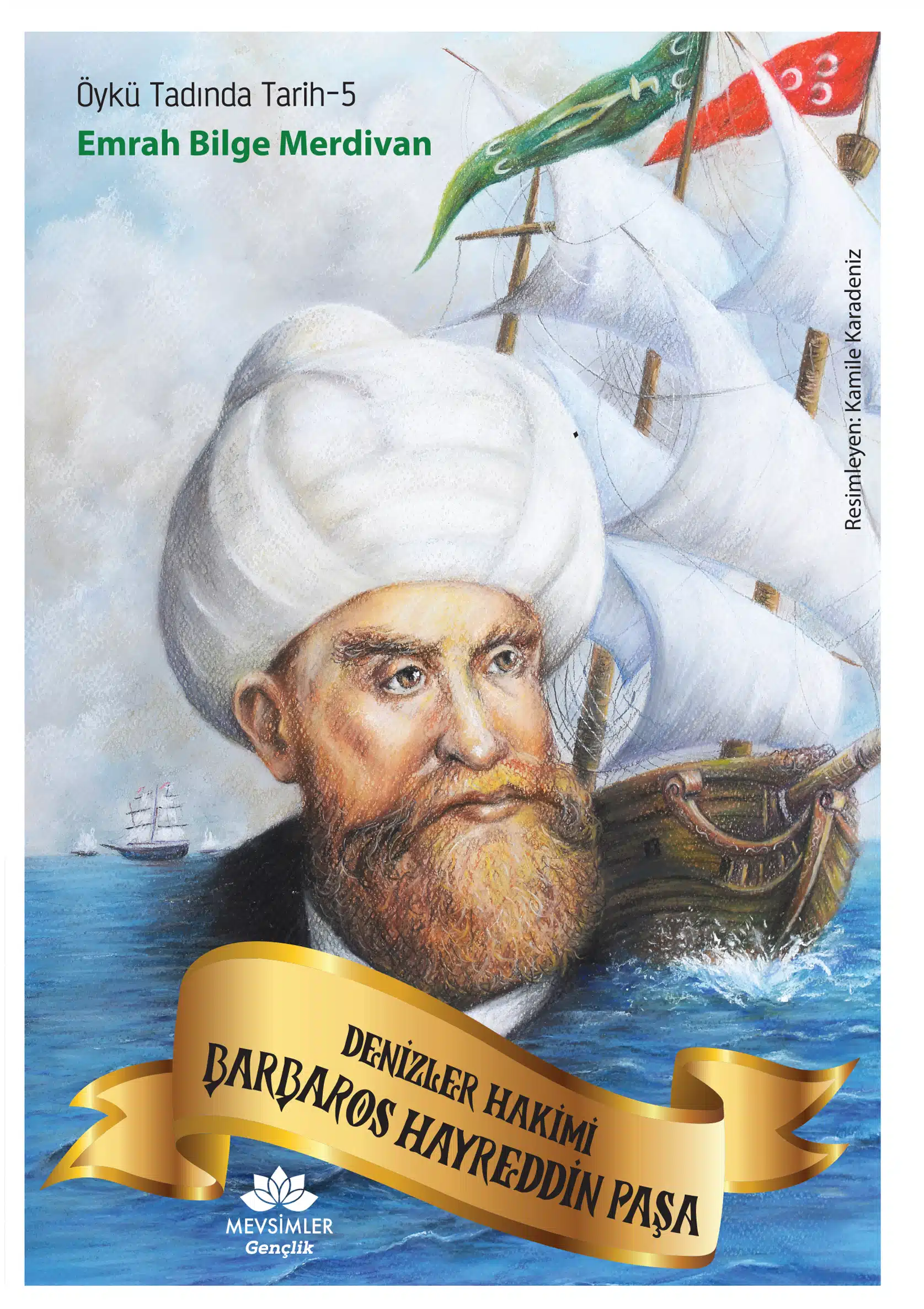 Barbaros Hayreddin Paşa | Denizler Hakimi - Gençler İçin Tarih Gençler için Barbaros Hayreddin Paşa’nın hayatını anlatan kahramanlık dolu tarih kitabı