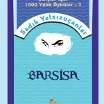 Sadık Yalsızuçanlar’ın kaleminden, gençler için ibretlik Barsisa hikâyesi