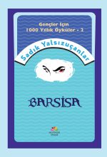 Sadık Yalsızuçanlar’ın kaleminden, gençler için ibretlik Barsisa hikâyesi