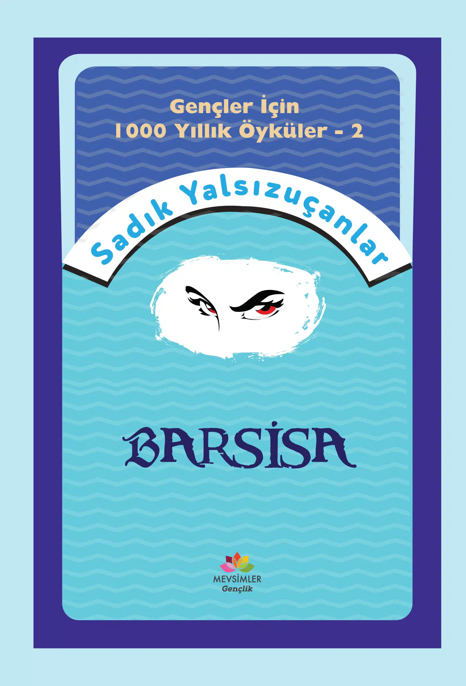 Barsisa | Şeytanın Aldattığı Bilge Hikâyesi Sadık Yalsızuçanlar’ın kaleminden, gençler için ibretlik Barsisa hikâyesi