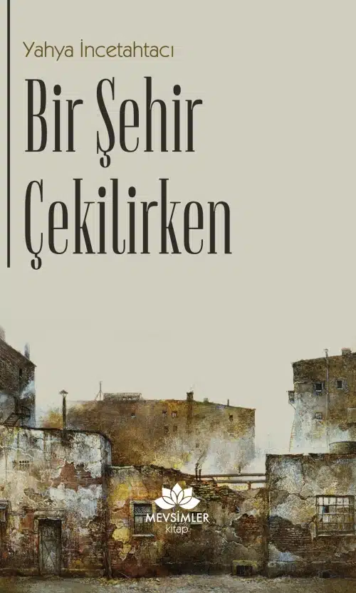 bir-sehir-cekilirken Bir Şehir Çekilirken - Görsel 1