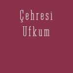 Çehresi Ufkum