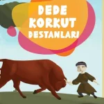 Dede Korkut Destanları – Çocuklar İçin Eğitici Kitap