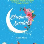 Etrafımız Sarıldı kitabı, 9 yaş üzeri çocuklara Allah’ın isimlerini öğreten Esmâ-i Hüsna hikâyesi