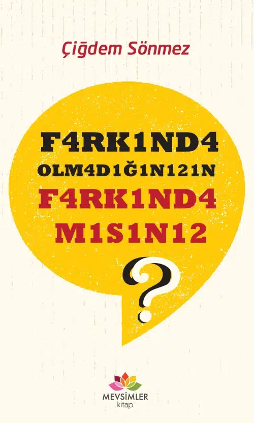 farkinda-olmadiginizin-farkinda Farkında Olmadığınızın Farkında mısınız? - Görsel 1