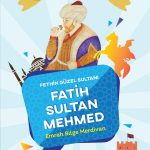 Fatih Sultan Mehmed’in hayatını ve İstanbul’un fethini anlatan tarih kitabı
