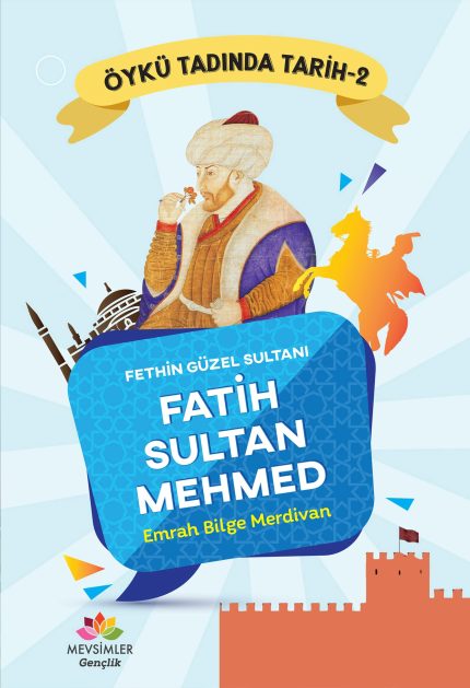 Fatih Sultan Mehmed’in hayatını ve İstanbul’un fethini anlatan tarih kitabı