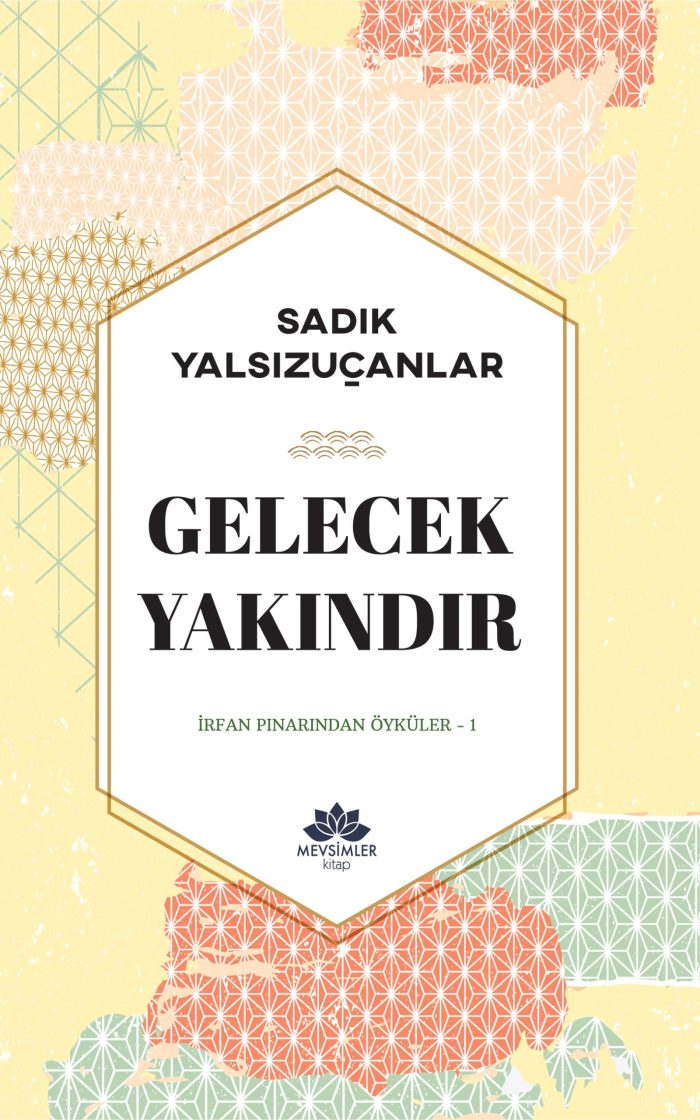 Gelecek Yakındır- İrfan Pınarından Öyküler 1 - Görsel 1
