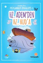 Çocuklar için Hz. Âdem, Hz. Nuh ve Hz. Hud’un hayatını anlatan peygamber hikâyeleri kitabı