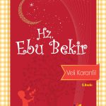 Hz. Ebubekir’in hayatını anlatan 9 yaş ve üstü çocuklara yönelik İslam tarihi kitabı