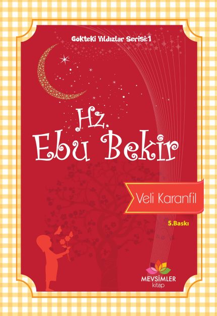 Hz. Ebubekir’in hayatını anlatan 9 yaş ve üstü çocuklara yönelik İslam tarihi kitabı
