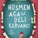 Sadık Yalsızuçanlar’ın yazdığı, dostluk ve barış temasını işleyen 9+ yaş çocuk kitabı "Hüsmen Ağa ile Deli Kervancı"