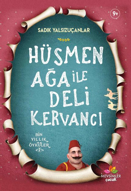 Sadık Yalsızuçanlar’ın yazdığı, dostluk ve barış temasını işleyen 9+ yaş çocuk kitabı "Hüsmen Ağa ile Deli Kervancı"