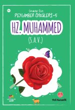 Hz. Muhammed’in hayatını çocuklar için anlatan sevgi dolu siyer hikâye kitabı
