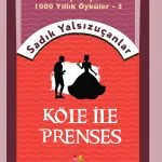 Köle ile Prenses arasında geçen aşk ve sadakat üzerine 12+ yaş hikâye kitabı