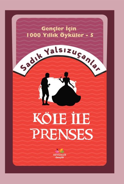 Köle ile Prenses arasında geçen aşk ve sadakat üzerine 12+ yaş hikâye kitabı