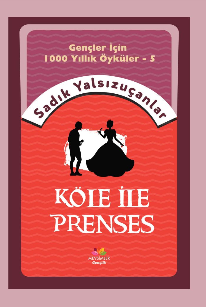Köle ile Prenses arasında geçen aşk ve sadakat üzerine 12+ yaş hikâye kitabı