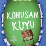 Kuyuya sorduğu sorularla aşk ve sabır yolunda olgunlaşan genç şehzadenin hikâyesi (9+ yaş)