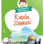Kudüs ve Mescid-i Aksa’yı anlatan 9+ yaş çocuklara yönelik manevi hikâye kitabı