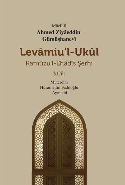 Levâmiu’l-Ukûl Râmûzu’l-Ehâdîs Şerhi 3.Cilt