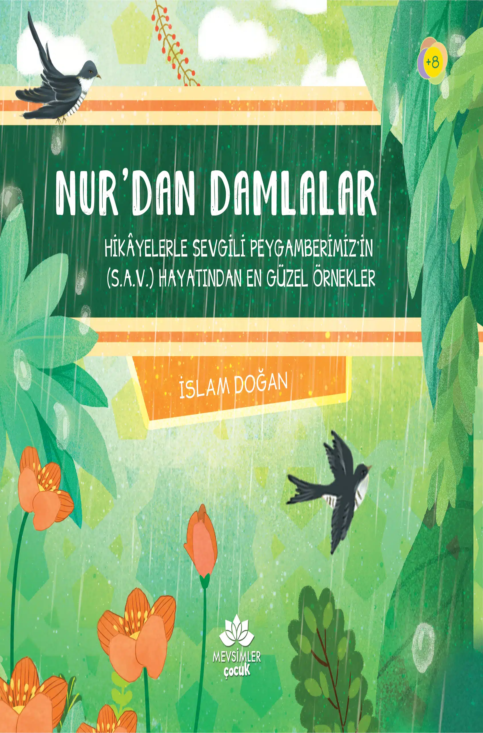 Nurdan Damlalar – Peygamber Efendimiz’in (s.a.v.) Hayatından Değerler Eğitimi Odaklı Çocuk Hikâyeleri Peygamber Efendimiz’in hayatından alınan ahlaki ve manevi değerleri çocuklara 40 kısa hikâyeyle anlatan, 8–12 yaşa uygun resimli değerler eğitimi kitabı