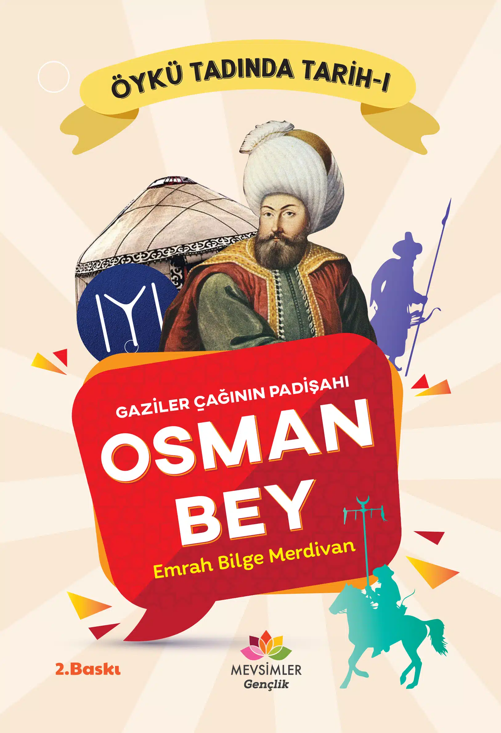 Osman Bey | Osmanlı'nın Kurucusu - Gençler İçin Tarihi Hikâye Osman Bey’in Osmanlı Devleti’ni kurmasını anlatan gençlik kitabı