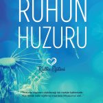 Ruhun Huzuru Kalbin Eğitimi