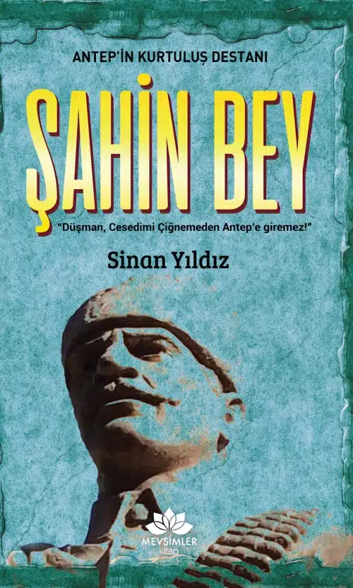 sahinbey-mevsimler-kitap Antep'in Kurtuluş Destanı Şahinbey - Görsel 1
