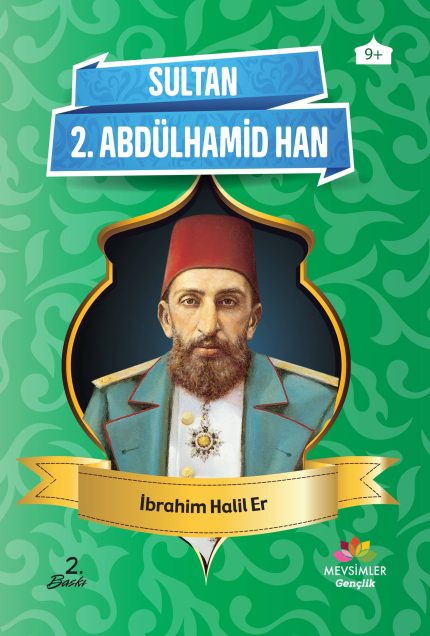 Sultan II. Abdülhamid’in hayatını anlatan 9+ yaş çocuklar için Osmanlı tarihi kitabı