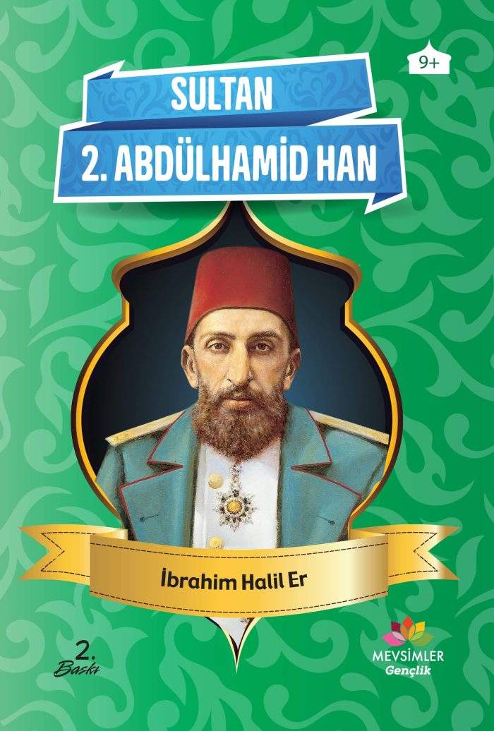 Sultan II. Abdülhamid’in hayatını anlatan 9+ yaş çocuklar için Osmanlı tarihi kitabı