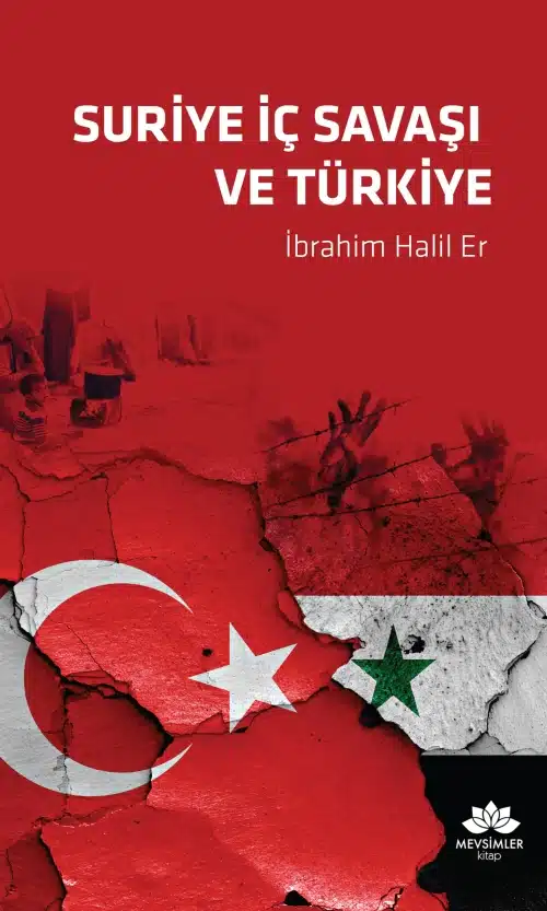 suriye-ic-savasi-ve-turkiye Suriye İç Savaşı ve Türkiye - Görsel 1