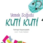 Yemek Soğudu Kuti Kuti-KırkAyak Kuti Kuti'nin Maceraları-1 – Çocuklar İçin Eğitici Kitap