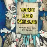Yukarı Liman Balıkları – Çocuklar İçin Eğitici Kitap