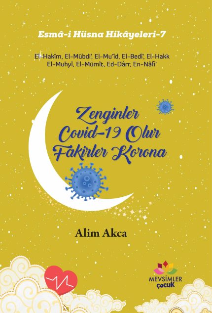 Zenginler Covid Olur kitabı, 9 yaş üstü çocuklar için Esmâ-i Hüsna'nın hikmet ve yaratılış temalı anlatıldığı eser