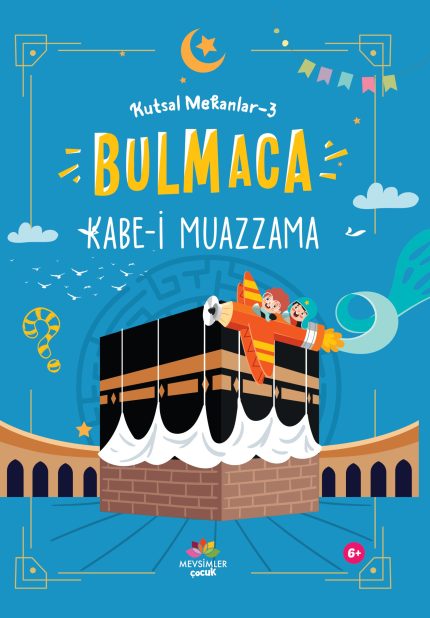 Çocuklara Kâbe’yi, hacı olmayı ve Mekke’yi sevdirmeyi amaçlayan etkinlikli hikâye kitabı