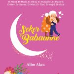 Şeker Babaanne kitabı, Esmâ-i Hüsna üzerinden sabır, güven ve merhameti anlatan 9 yaş üstü çocuk hikâyesi