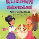 Kurban Bayramı'nın manevi ve geleneksel yönlerini çocuklara anlatan sımsıcak bayram hikâyesi