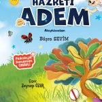 Hz. Âdem’in cennetten dünyaya uzanan ilk yolculuğunu anlatan masalsı çocuk hikâyesi
