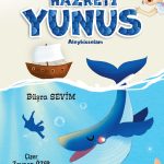 Balığın karnında dua eden bir peygamberin affediliş ve dönüş hikâyesi