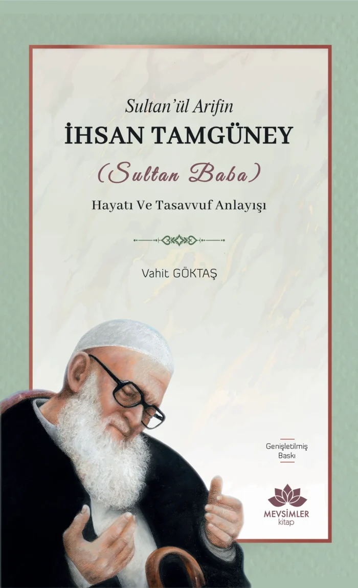 Sultan’ül Arifin İhsan Tamgüney (Sultan Baba)   Hayatı Ve Tasavvuf Anlayışı - Görsel 1