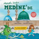 Meraklı Zeytin Medine'de || 4+ Yaş Dini Kitap